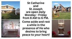 Church open for prayer 8 AM to 6 PM, St. Catherine and St. Joseph only